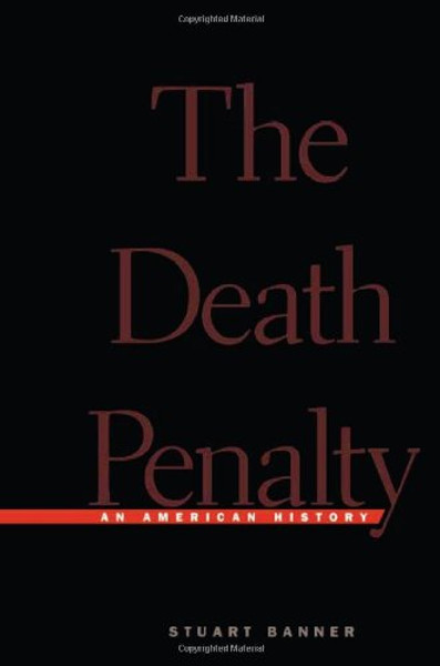 The Death Penalty: An American History