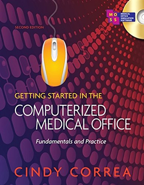 Getting Started in the Computerized Medical Office: Fundamentals and Practice