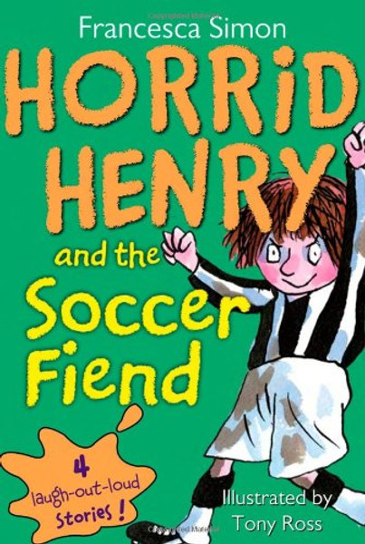 Horrid Henry and the Soccer Fiend