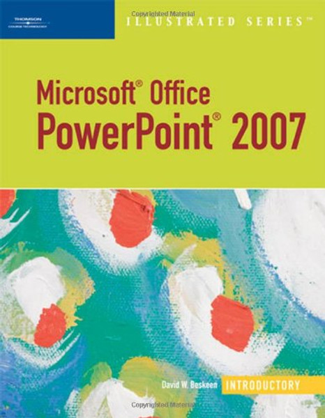 Microsoft Office PowerPoint 2007 - Illustrated Introductory (Available Titles Skills Assessment Manager (SAM) - Office 2007)