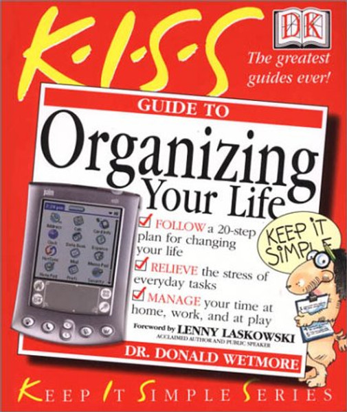 KISS Guide to Organizing Your Life (Keep It Simple Series)