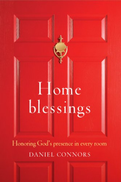 Home Blessings: Honoring God's Presence in Every Room