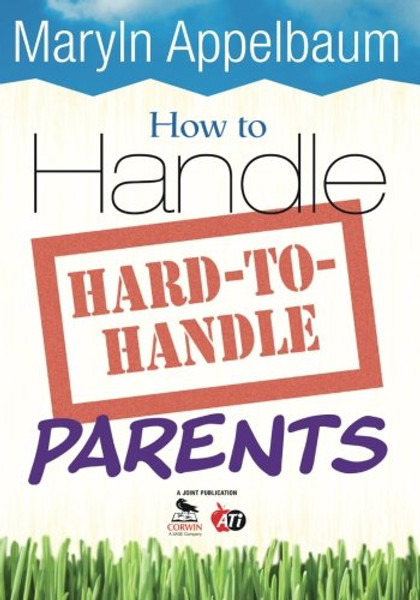 How to Handle Hard-to-Handle Parents