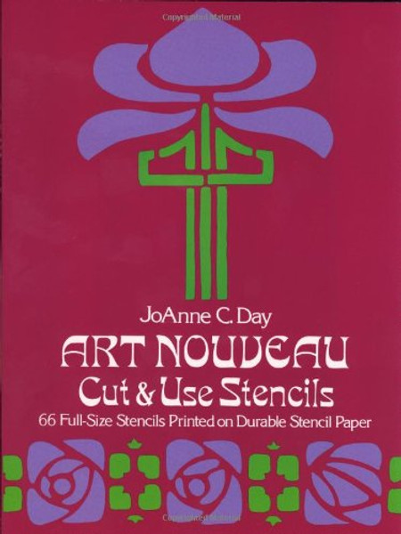 Art Nouveau Cut & Use Stencils: 66 Full-Size Stencils Printed on Durable Stencil Paper