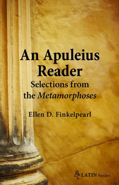 An Apuleius Reader: Selections from the Metamorphoses (Bc Latin Readers) (English and Latin Edition)