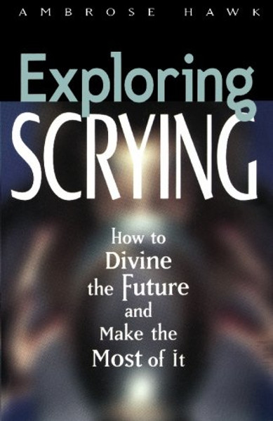 Exploring Scrying (Exploring Series)
