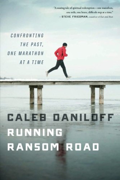 Running Ransom Road: Confronting the Past, One Marathon at a Time