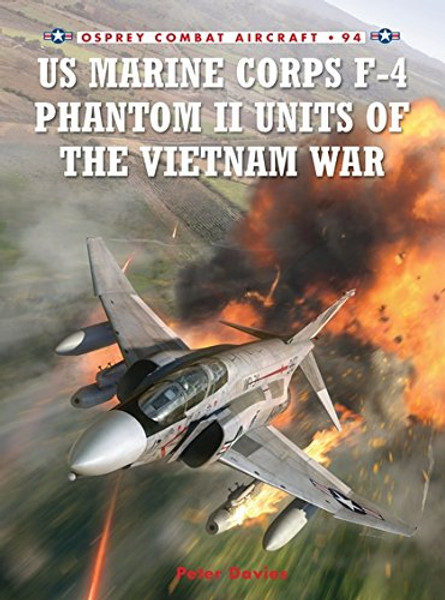 US Marine Corps F-4 Phantom II Units of the Vietnam War (Combat Aircraft)