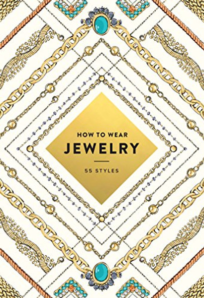 How to Wear Jewelry: 55 Styles