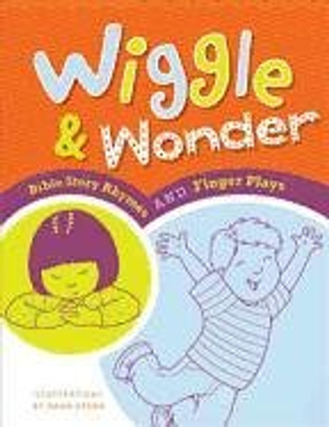 Wiggle & Wonder: Bible Story Rhymes and Finger Plays