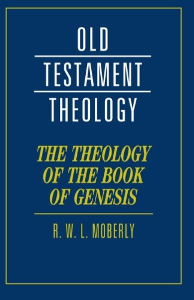 The Theology of the Book of Genesis (Old Testament Theology)