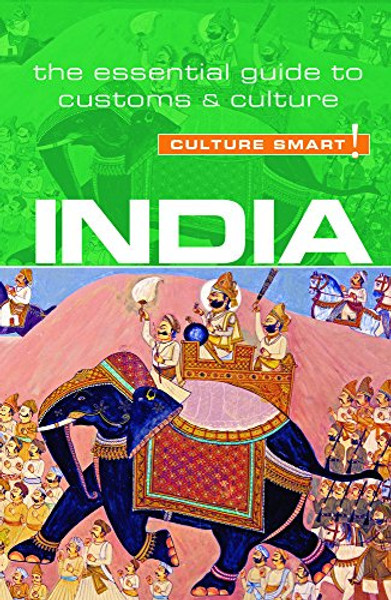 India - Culture Smart!: The Essential Guide to Customs & Culture