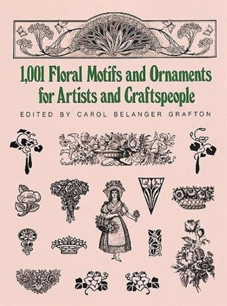 1001 Floral Motifs and Ornaments for Artists and Craftspeople (Dover Pictorial Archive)