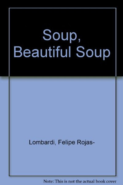 Soup, Beautiful Soup