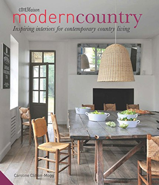 Modern Country: Inspiring interiors for contemporary country living