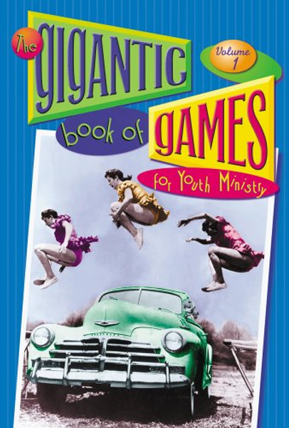 1: The Gigantic Book of Games for Youth Ministry