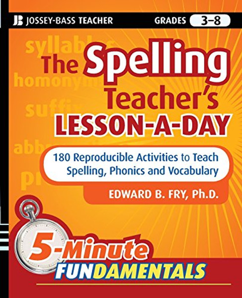 The Spelling Teacher's Lesson-a-Day: 180 Reproducible Activities to Teach Spelling, Phonics, and Vocabulary