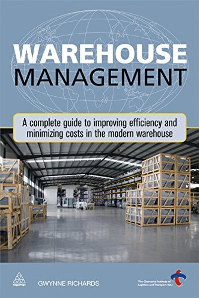 Warehouse Management: A Complete Guide to Improving Efficiency and Minimizing Costs in the Modern Warehouse