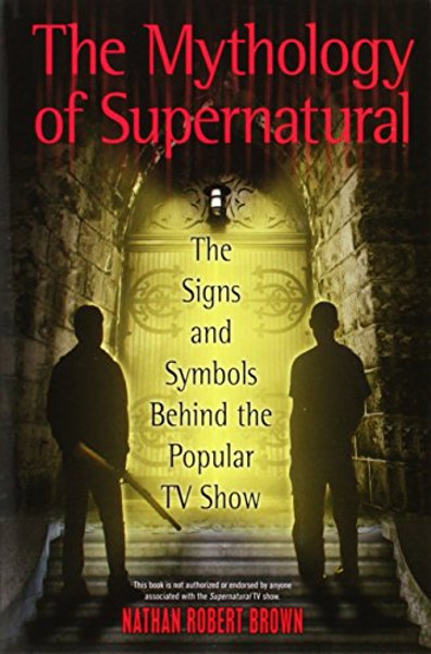 The Mythology of Supernatural: The Signs and Symbols Behind the Popular TV Show