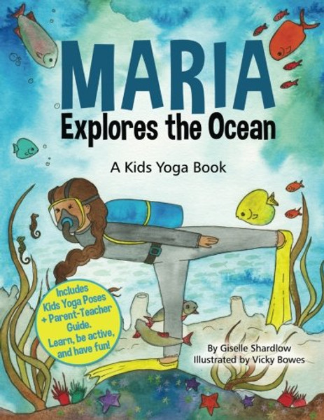 Maria Explores the Ocean: A Kids Yoga Book