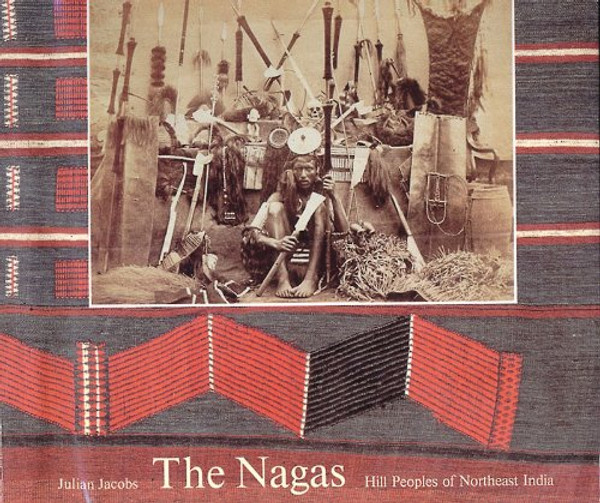 The Nagas: Hill Peoples in Northeast India