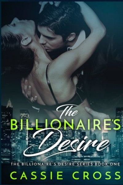 The Billionaire's Desire (The Complete Series)