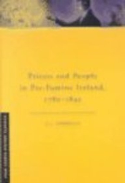 Priests and People in Pre-Famine Ireland 1780-1845