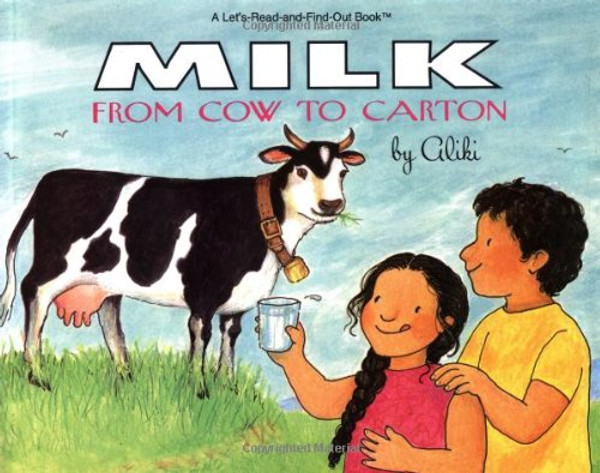 Milk: From Cow to Carton (Let's-Read-and-Find-Out Book)