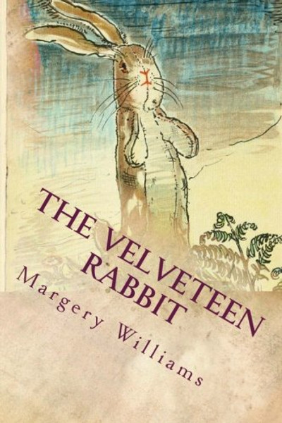 The Velveteen Rabbit: Illustrated