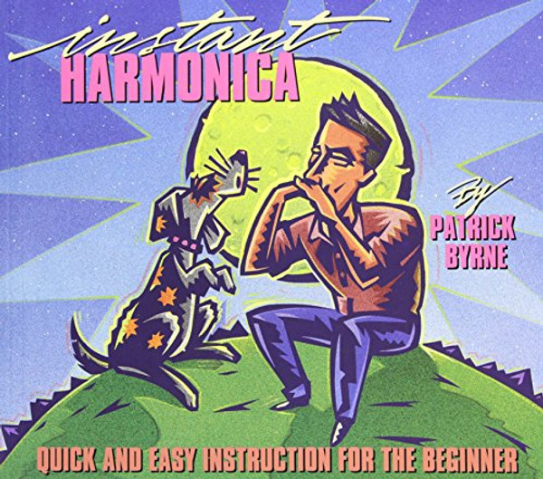 Instant Harmonica: Quick and Easy Instruction for the Beginner