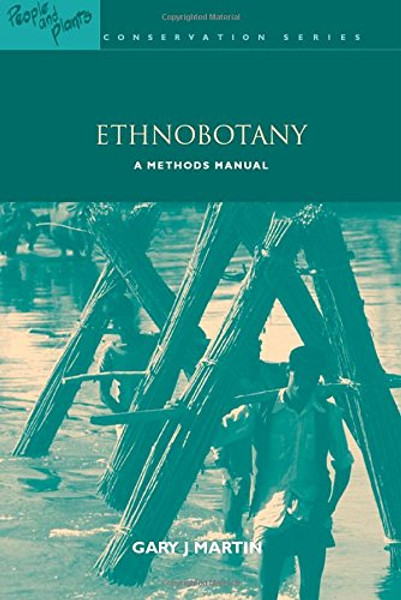 Ethnobotany: A Methods Manual (People and Plants Conservation)  (People and Plants International Conservation)