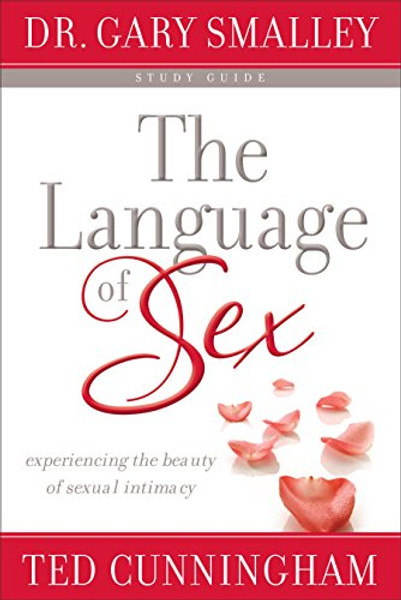 The Language of Sex: Experiencing the Beauty of Sexual Intimacy