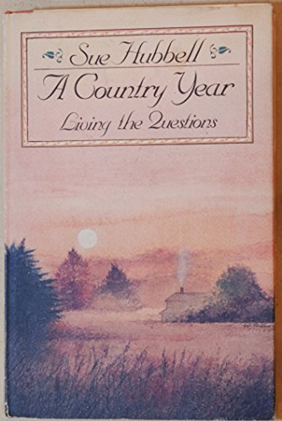 A Country Year: Living the Questions