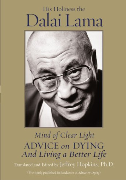 Mind of Clear Light: Advice on Living Well and Dying Consciously