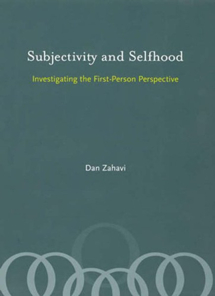 Subjectivity and Selfhood: Investigating the First-Person Perspective (MIT Press)
