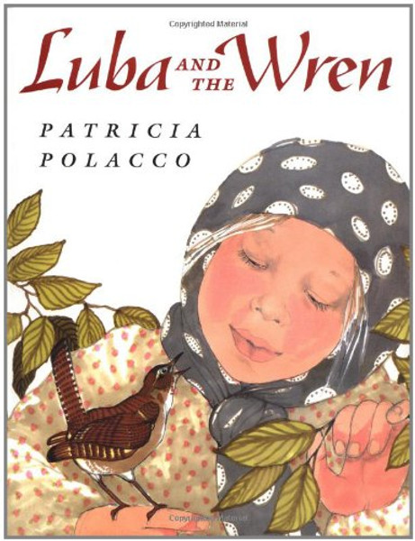 Luba and the Wren (Picture Books)