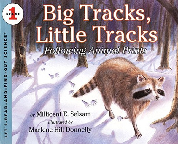 Big Tracks, Little Tracks:  Following Animal Prints (Let's-Read-and-Find-Out Science, Stage 1)