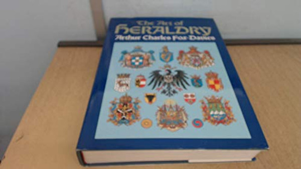 The Art of Heraldry: An Encyclopaedia of Armory