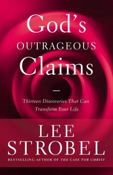 God's Outrageous Claims: Thirteen Discoveries That Can Transform Your Life