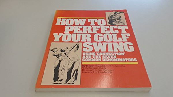 How to perfect your golf swing: Using connection and the seven common denominators