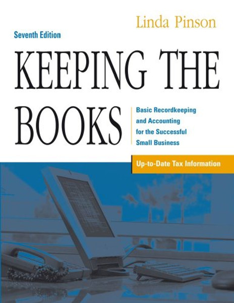 Keeping the Books: Basic Recordkeeping and Accounting for the Successful Small Business