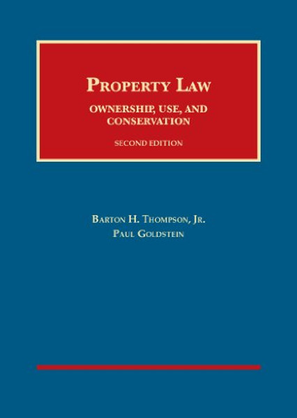 Property Law: Ownership, Use, and Conservation (University Casebook Series)