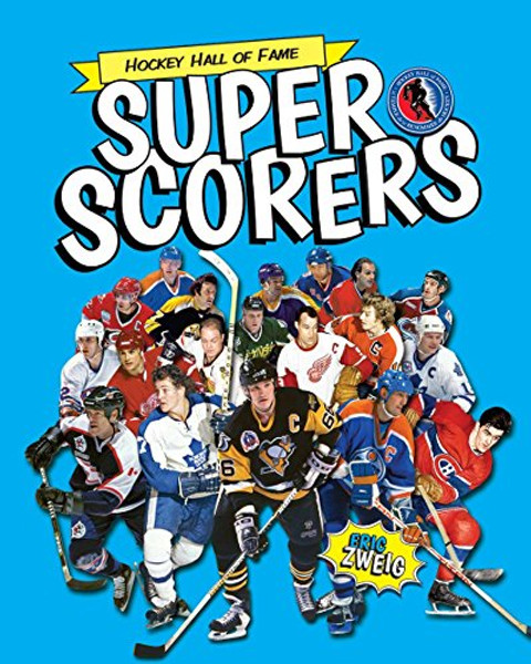 Super Scorers (Hockey Hall of Fame Kids)