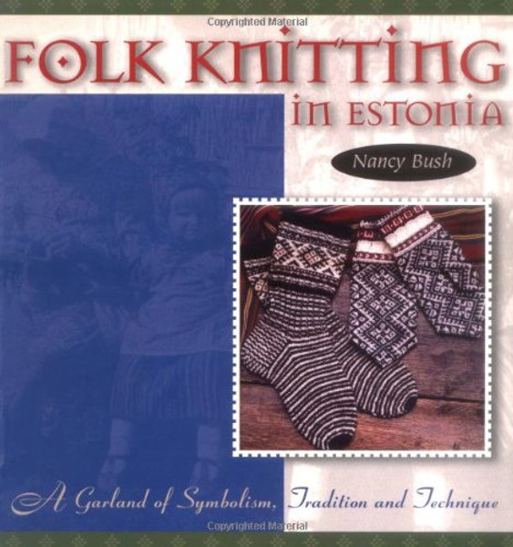 Folk Knitting in Estonia (Folk Knitting series)