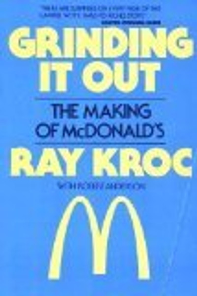 Grinding It Out: The Making of McDonald's