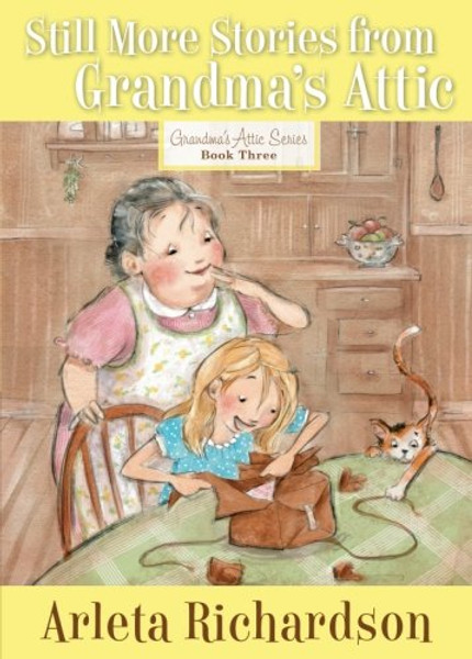 Still More Stories from Grandma's Attic (Grandma's Attic Series)