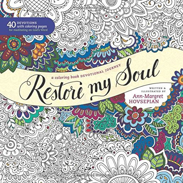 Restore My Soul: A Coloring Book Devotional Journey