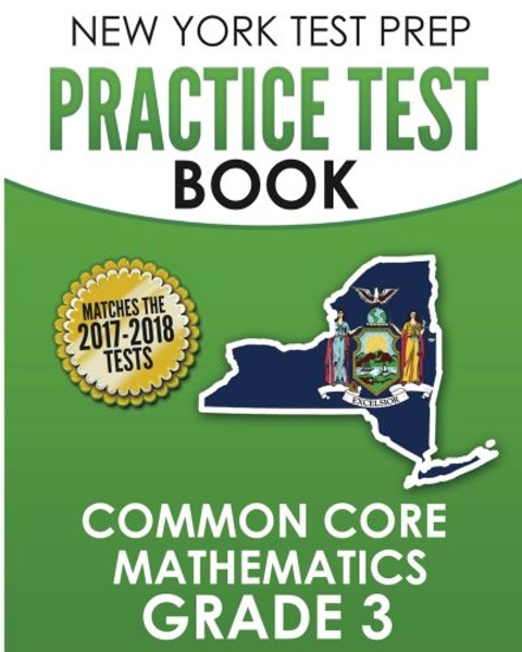 NEW YORK TEST PREP Practice Test Book Common Core Mathematics Grade 3: Covers the Common Core Learning Standards (CCLS)