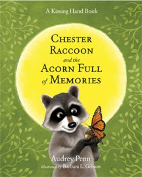 Chester Raccoon and the Acorn Full of Memories (The Kissing Hand Series)