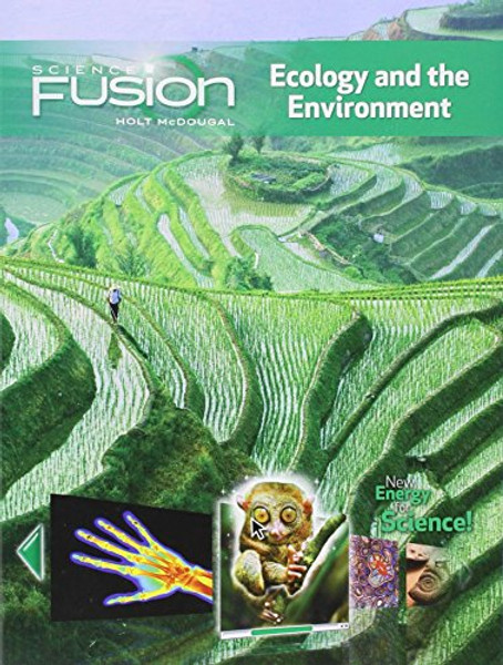 ScienceFusion: Student Edition Interactive Worktext Grades 6-8 Module D: Ecology and The Environment 2012